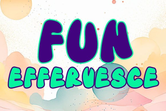 Effervesce Fun: A Playful Display Font for Creative Web Design