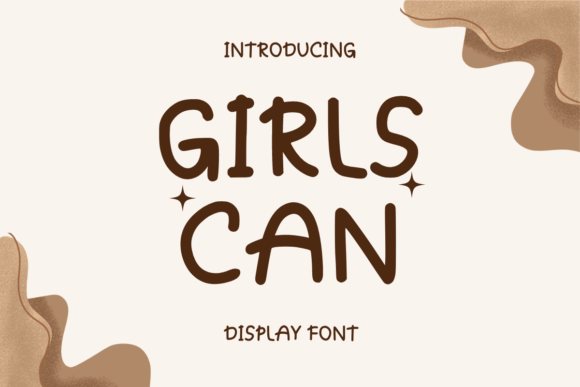 Girls Can: A Fun Display Font for Memorable Branding
