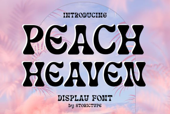 Peach Heaven: A Groovy Display Typeface for Editorial Design